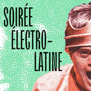 Soirée électro-latine