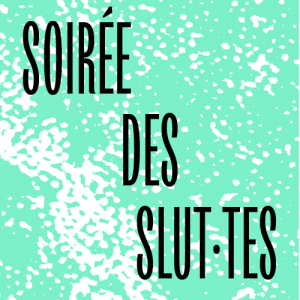Soirée des Slut·tes