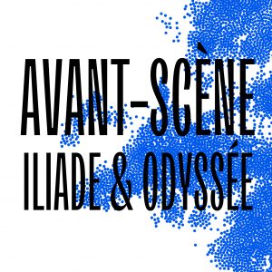 Avant-scène de Iliade et Odyssée