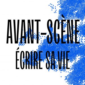 Avant-scène d’Écrire sa vie