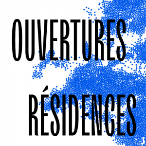 Ouvertures de résidences